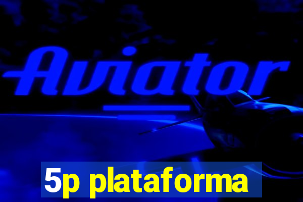 5p plataforma